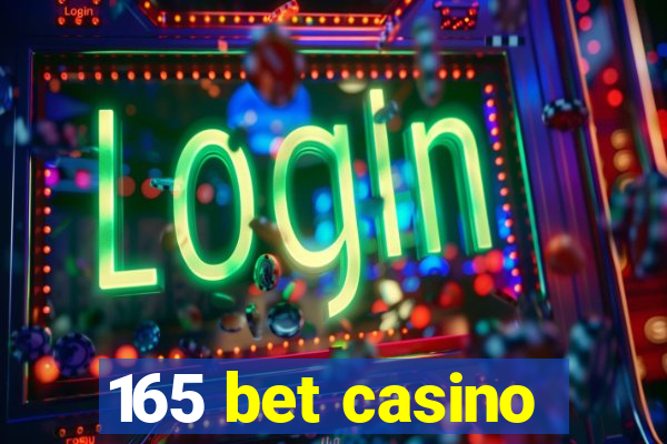 165 bet casino